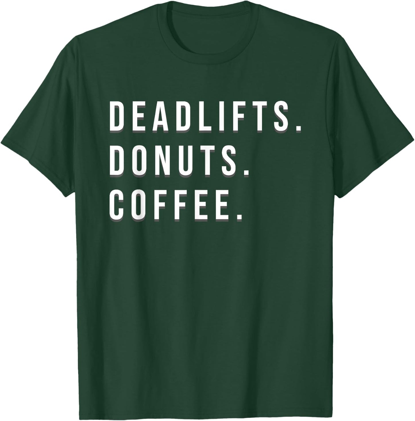 Weight Lifting Powerlifting Deadlifts Donuts Coffee Quote T-Shirt - T-Shirt | Forest