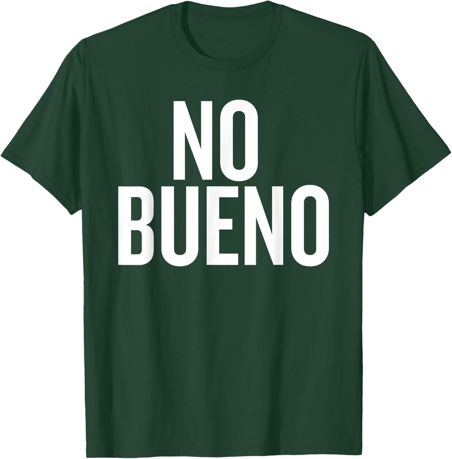 No Bueno Funny Saying for Humor Lovers T-Shirt - T-Shirt | Forest
