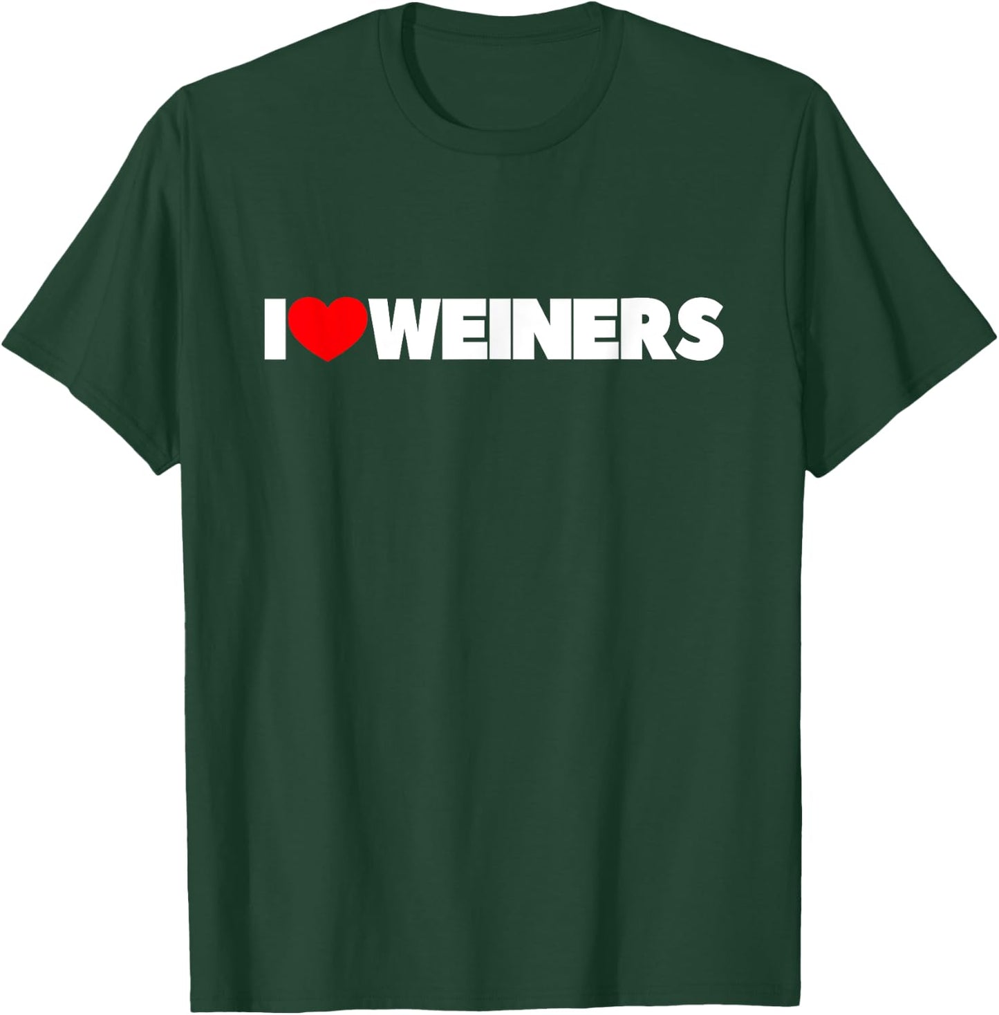 I Love (Heart) Weiners T-Shirt - T-Shirt | Forest