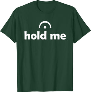 Hold Me (Fermata) Musician Funny T-Shirt - T-Shirt | Forest