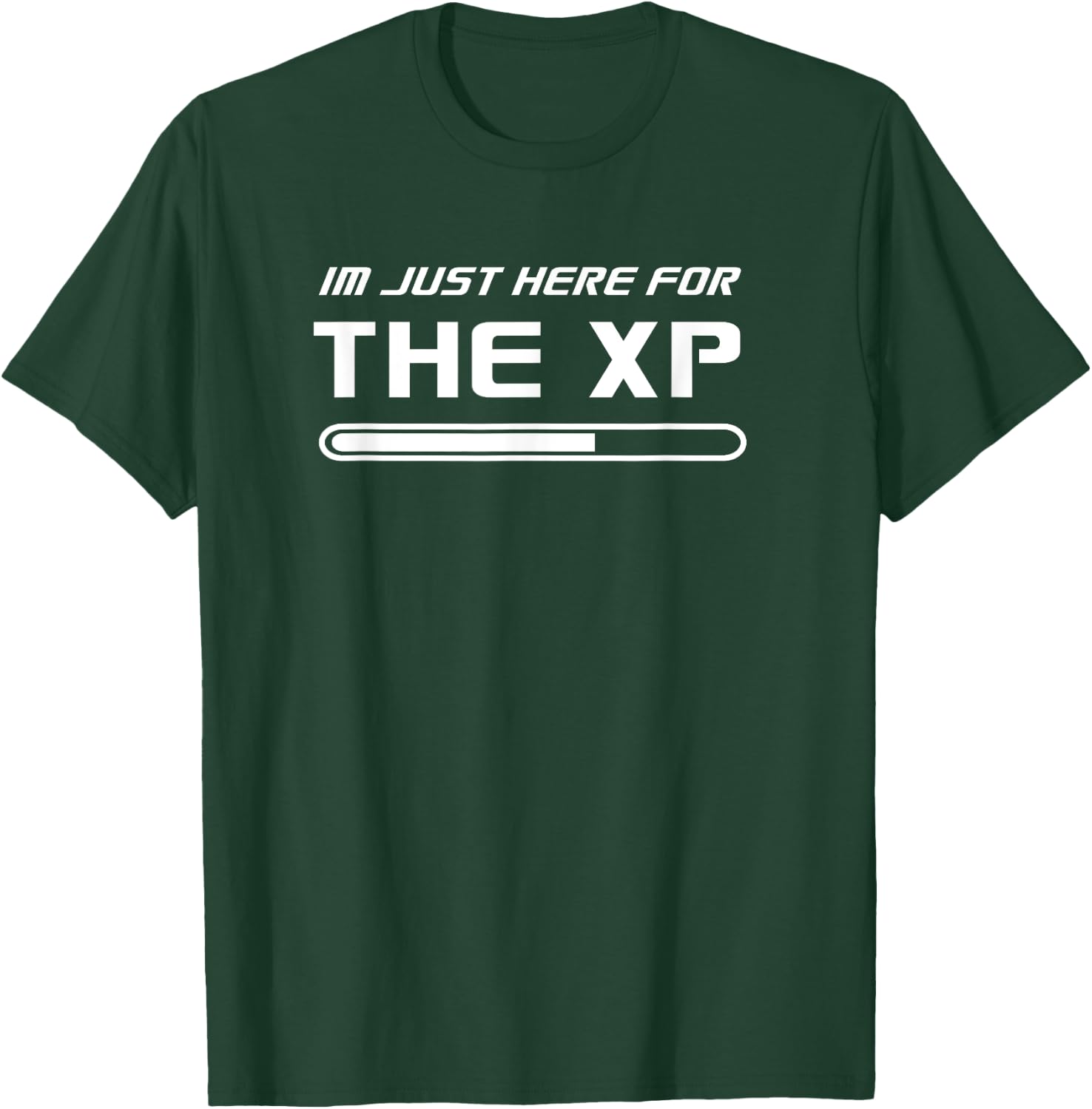 I'm Just Here For The XP Funny Gamers T-Shirt - T-Shirt | Forest