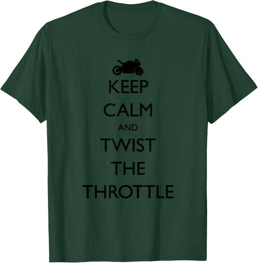 Keep Calm and Twist the Throttle -Funny Motorcycle T-Shirt - T-Shirt | Forest