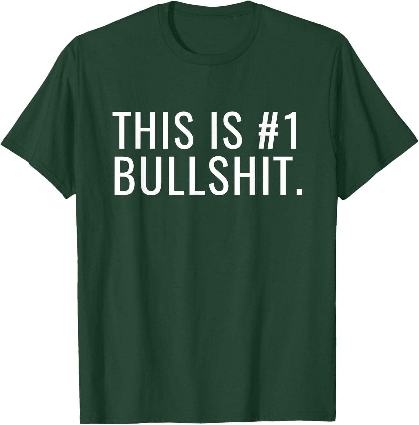 This Is #1 Bullshit Number One Funny T-Shirt - T-Shirt | Forest