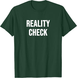 Reality Check T-Shirt - T-Shirt | Forest