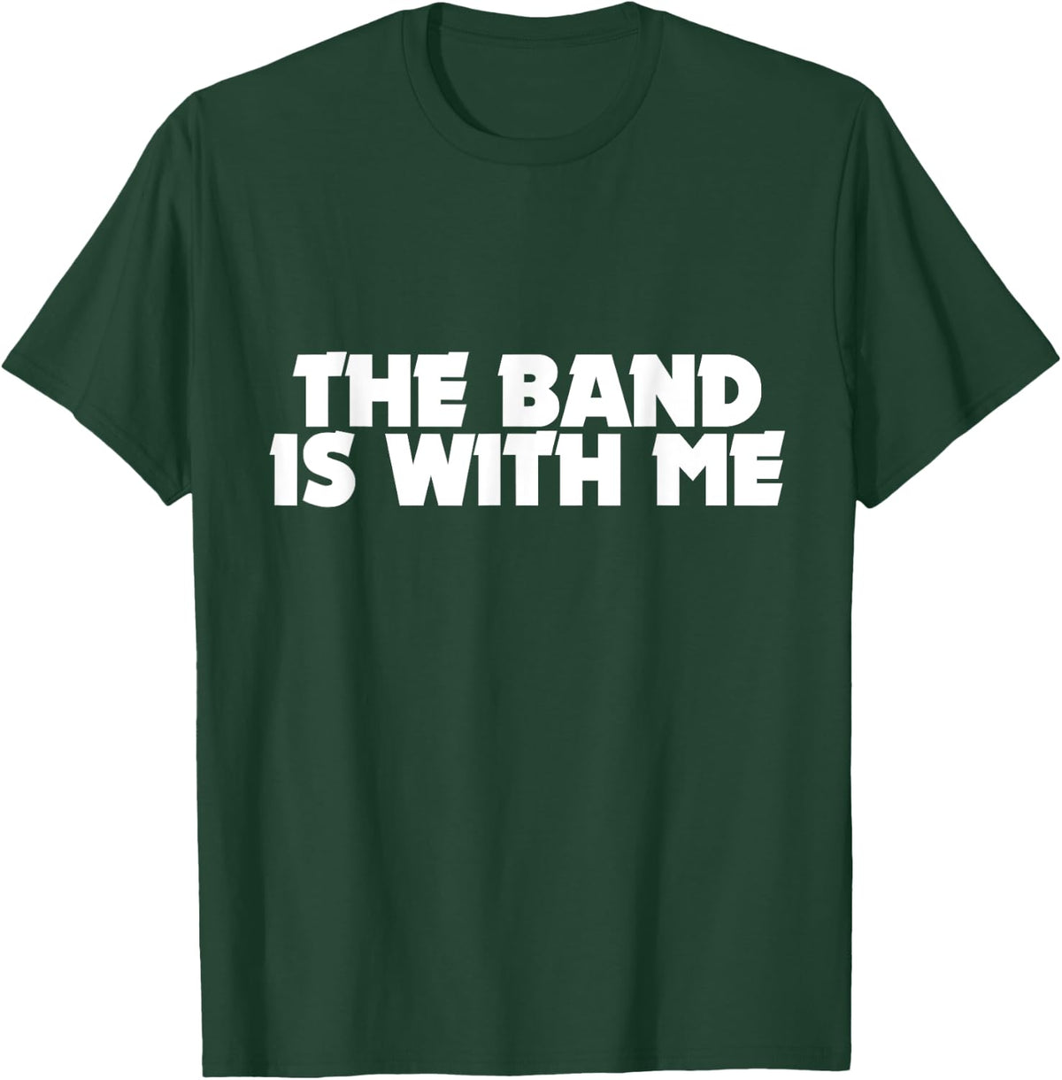The band is with me shirt funny groupie band camp T-Shirt - T-Shirt | Forest