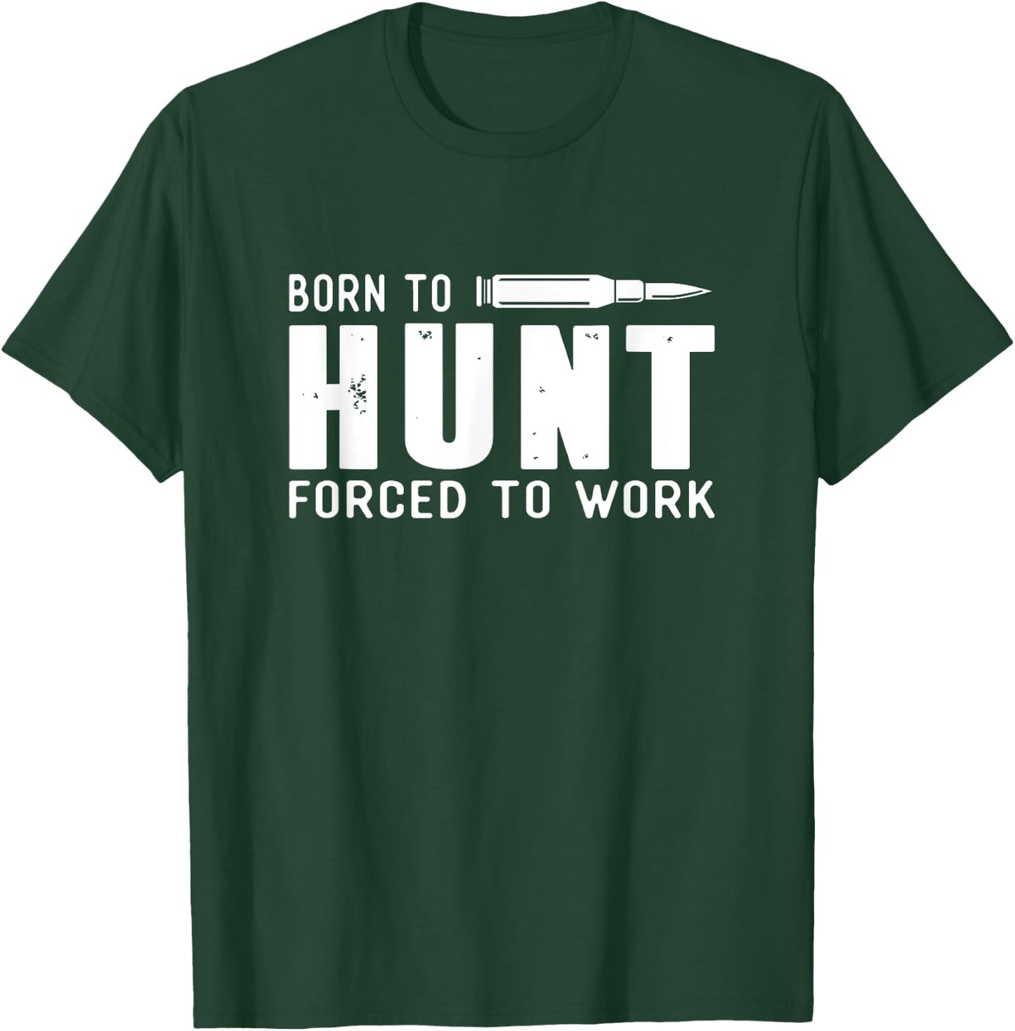 Funny Hunting Shirts Men Born To Hunt Forced To Work Gifts T-Shirt - T-Shirt | Forest