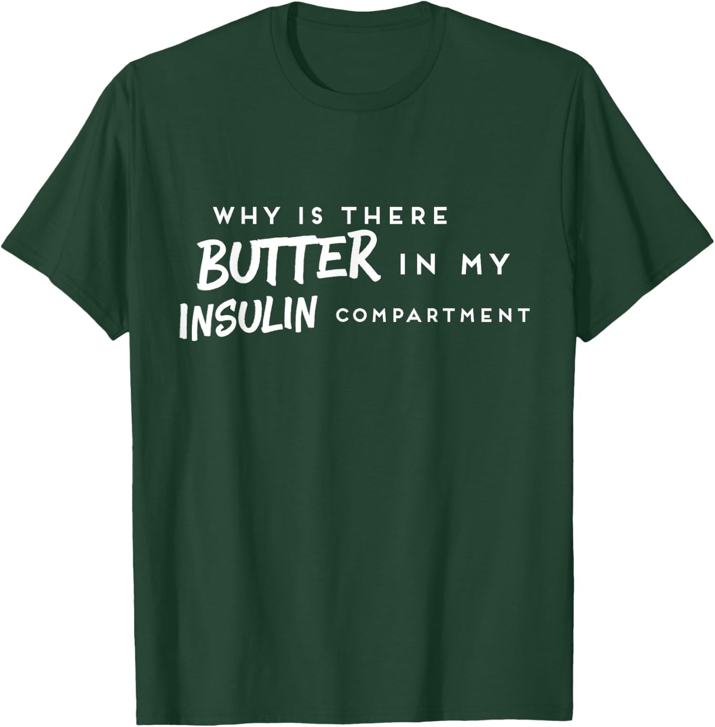 Diabetic Funny T1D Diabetes Awareness Insulin T-Shirt - T-Shirt | Forest