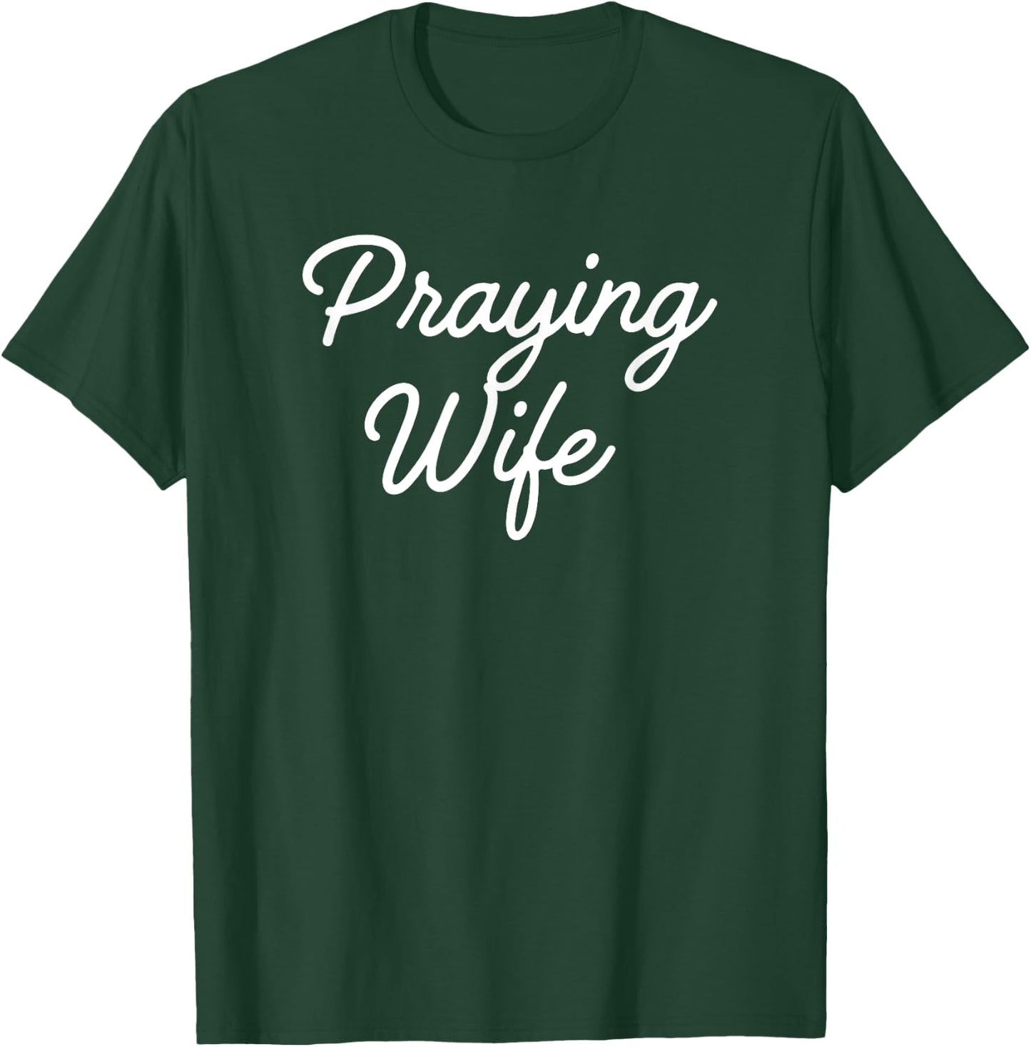 Praying Wife Shirt T-Shirt - T-Shirt | Forest