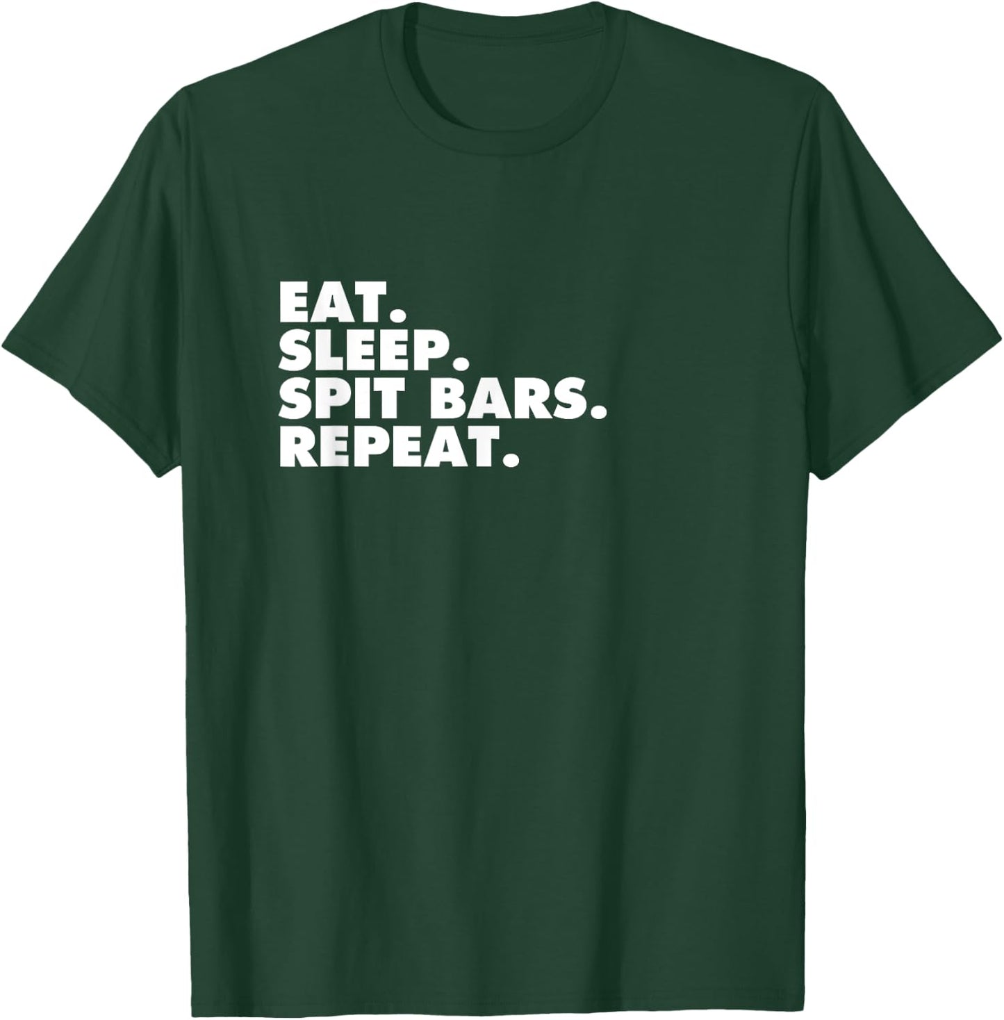 Eat Sleep Spit Bars Music Artist Rap Star Gift T Shirt T-Shirt - T-Shirt | Forest