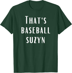 That's Baseball Suzyn New York Funny T-Shirt - T-Shirt | Forest