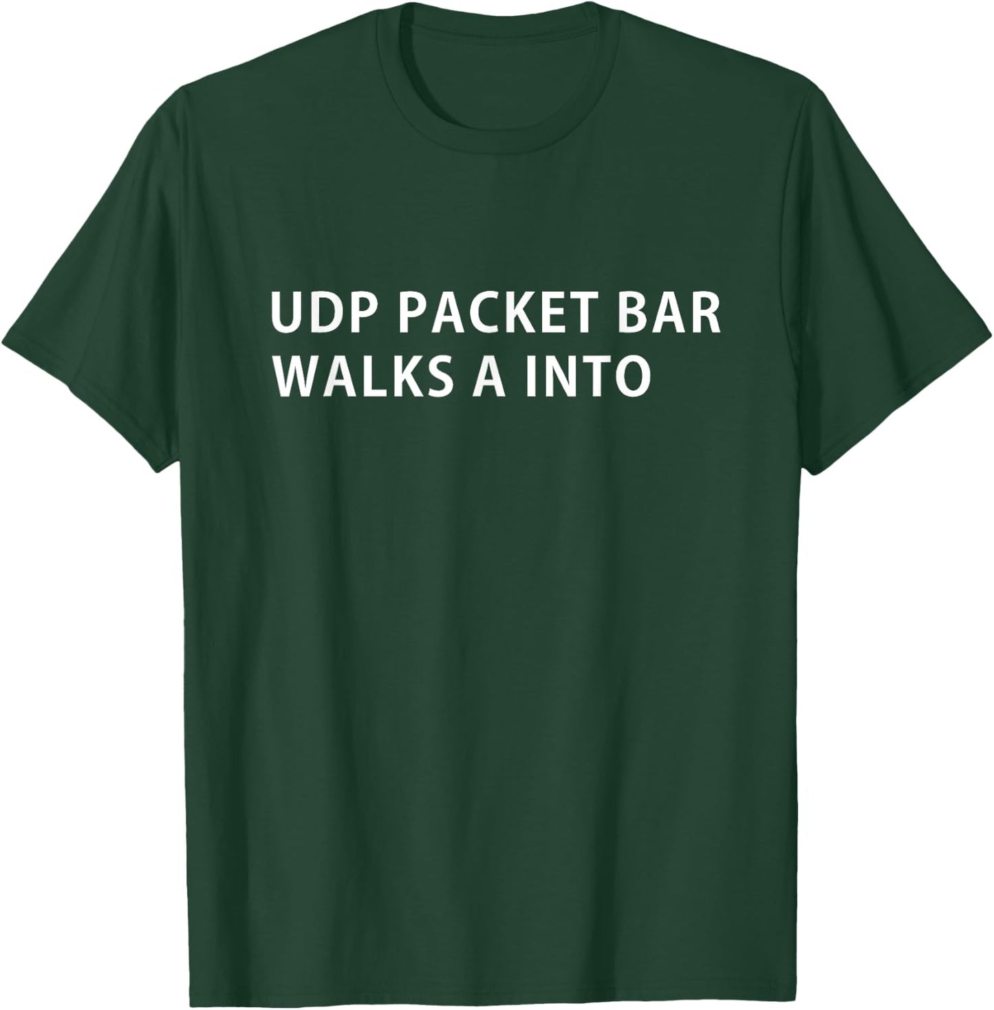 Funny Programmer Humor UDP Protocol Joke T-Shirt - T-Shirt | Forest