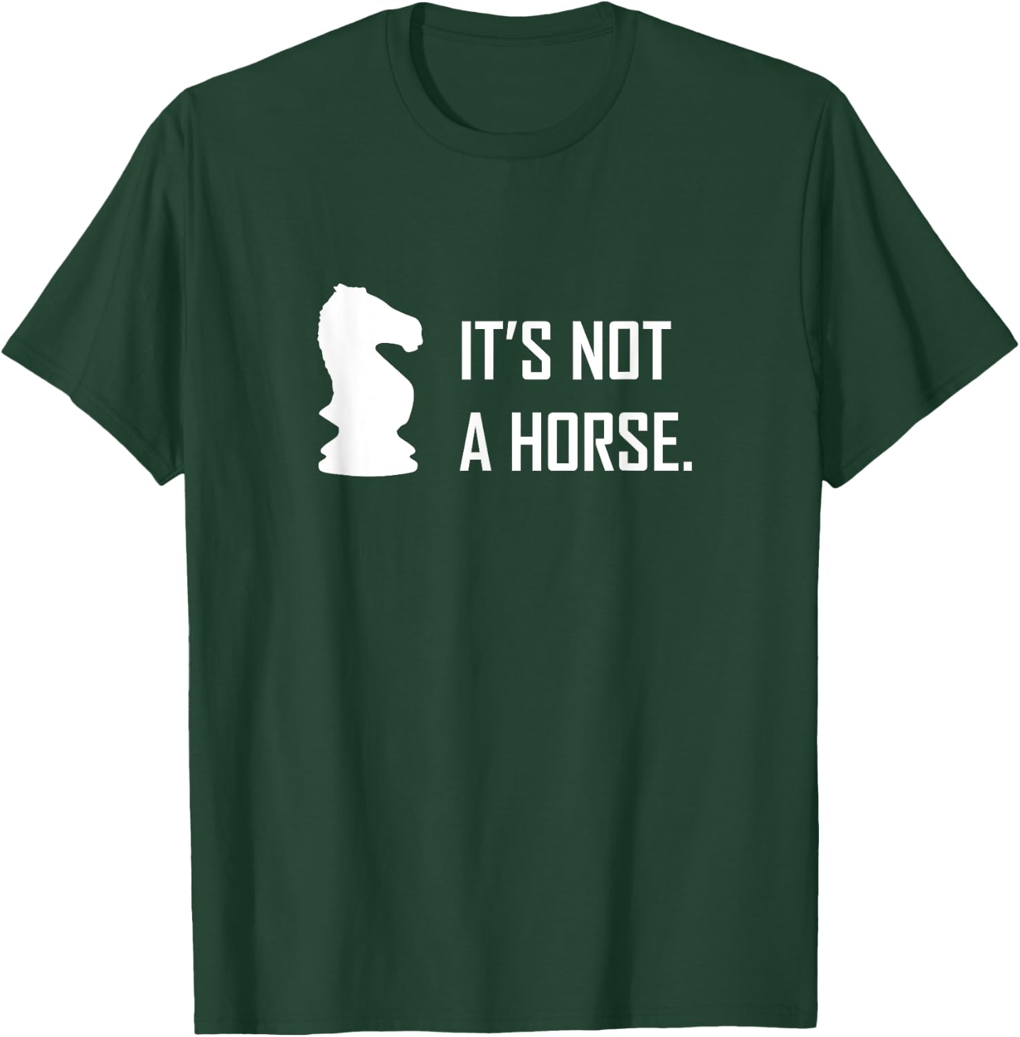 Funny Chess Its Not A Horse Knight Piece Player Gift T-Shirt - T-Shirt | Forest