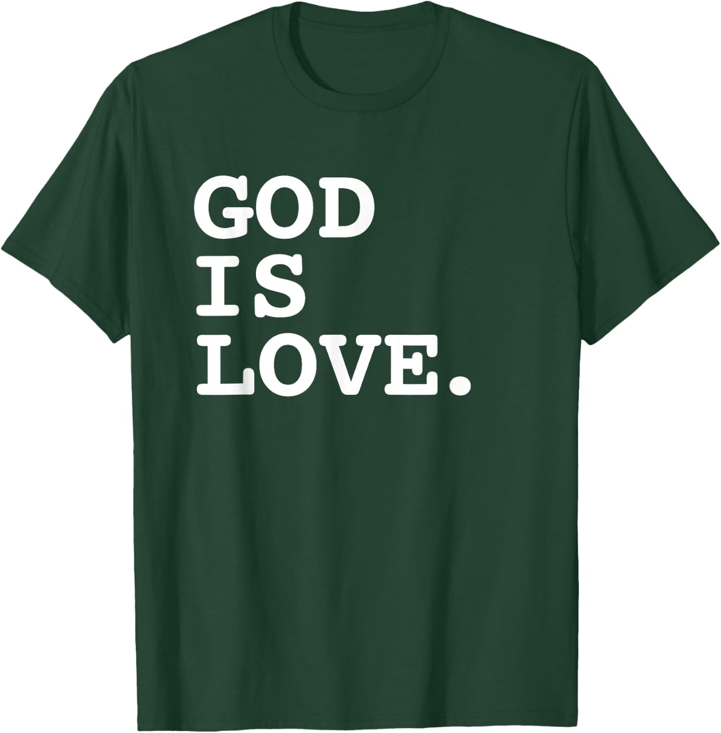 God Is Love. Deluxe Simple Encouraging Christian T-Shirt - T-Shirt | Forest