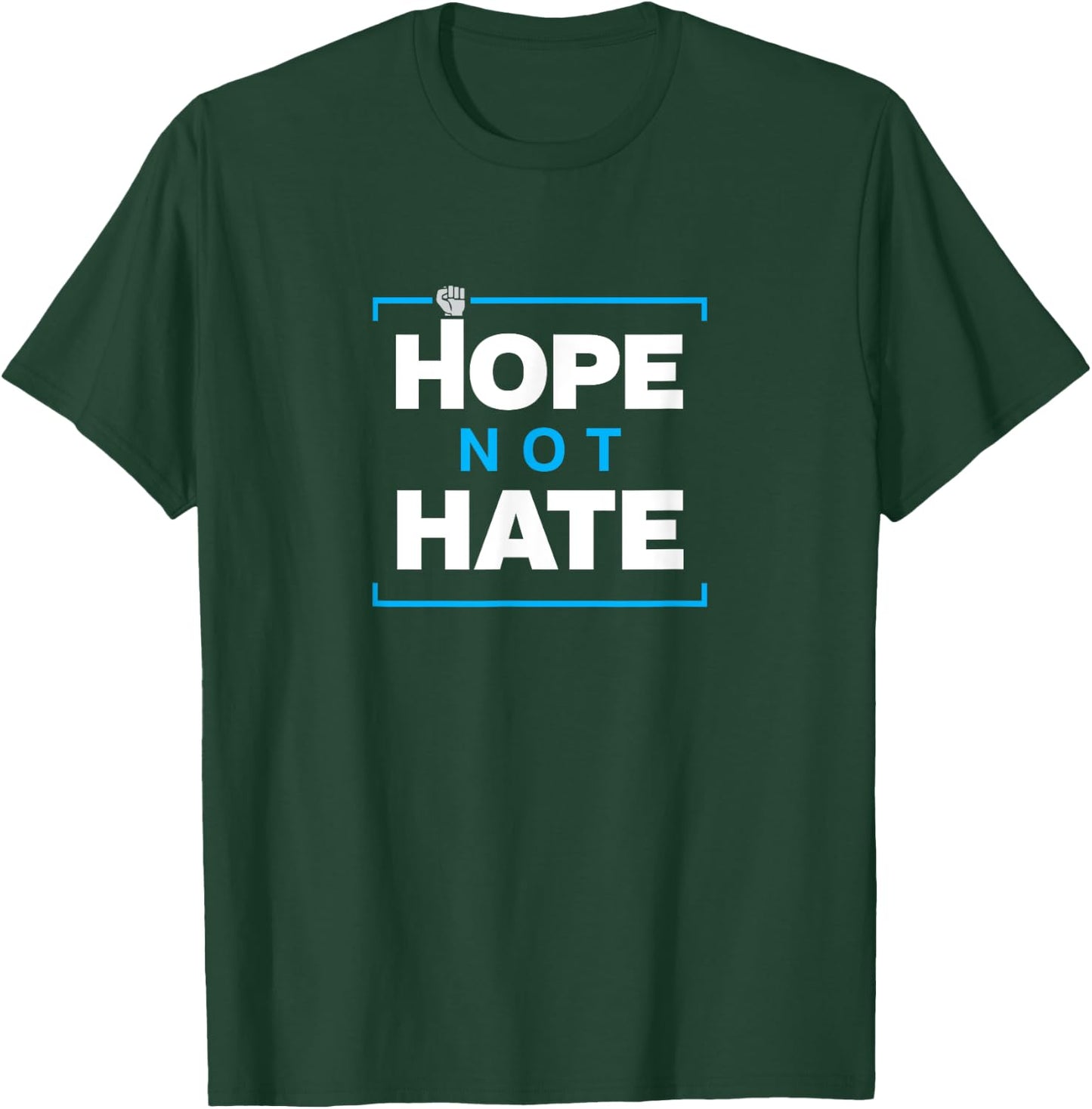 Hope NOT Hate - Political Protest T-Shirt - T-Shirt | Forest