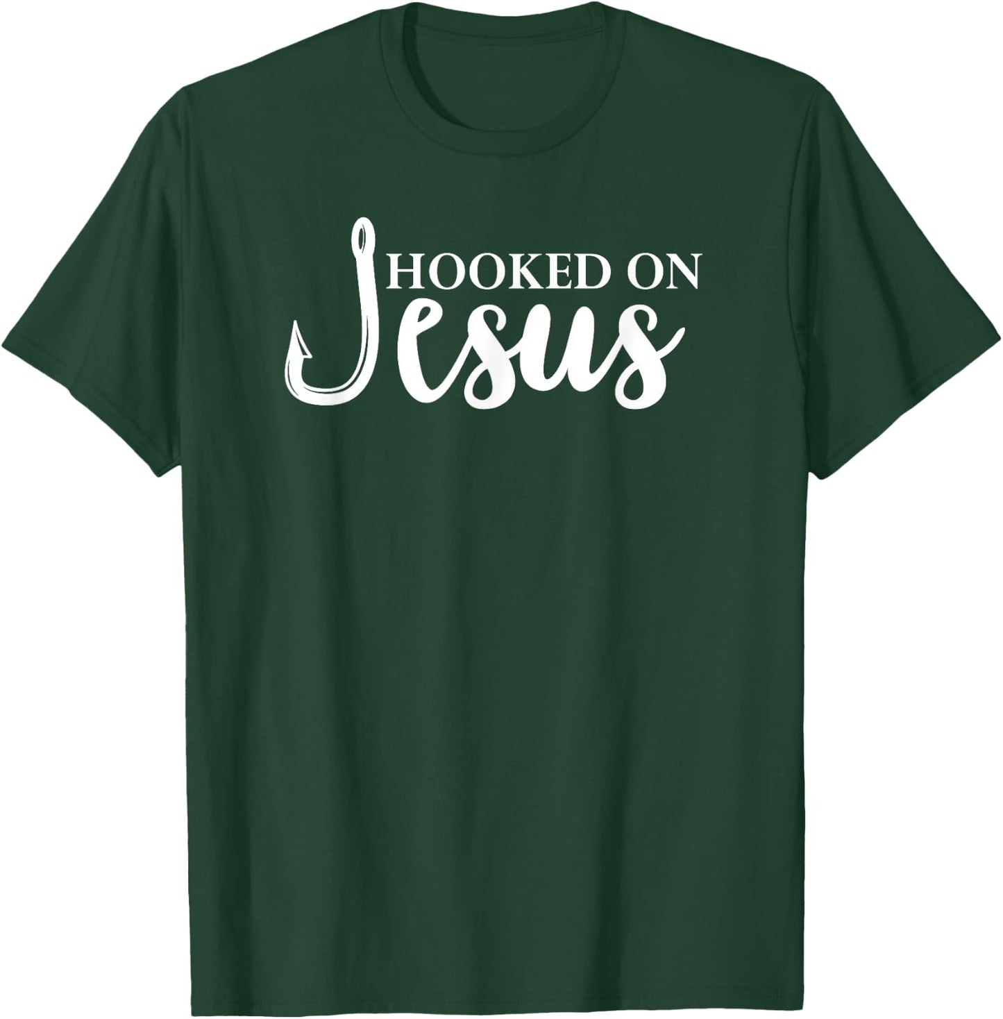 Hooked on Jesus ,Jesus Fisherman Shirt,Hooked on Jesus T-Shirt - T-Shirt | Forest