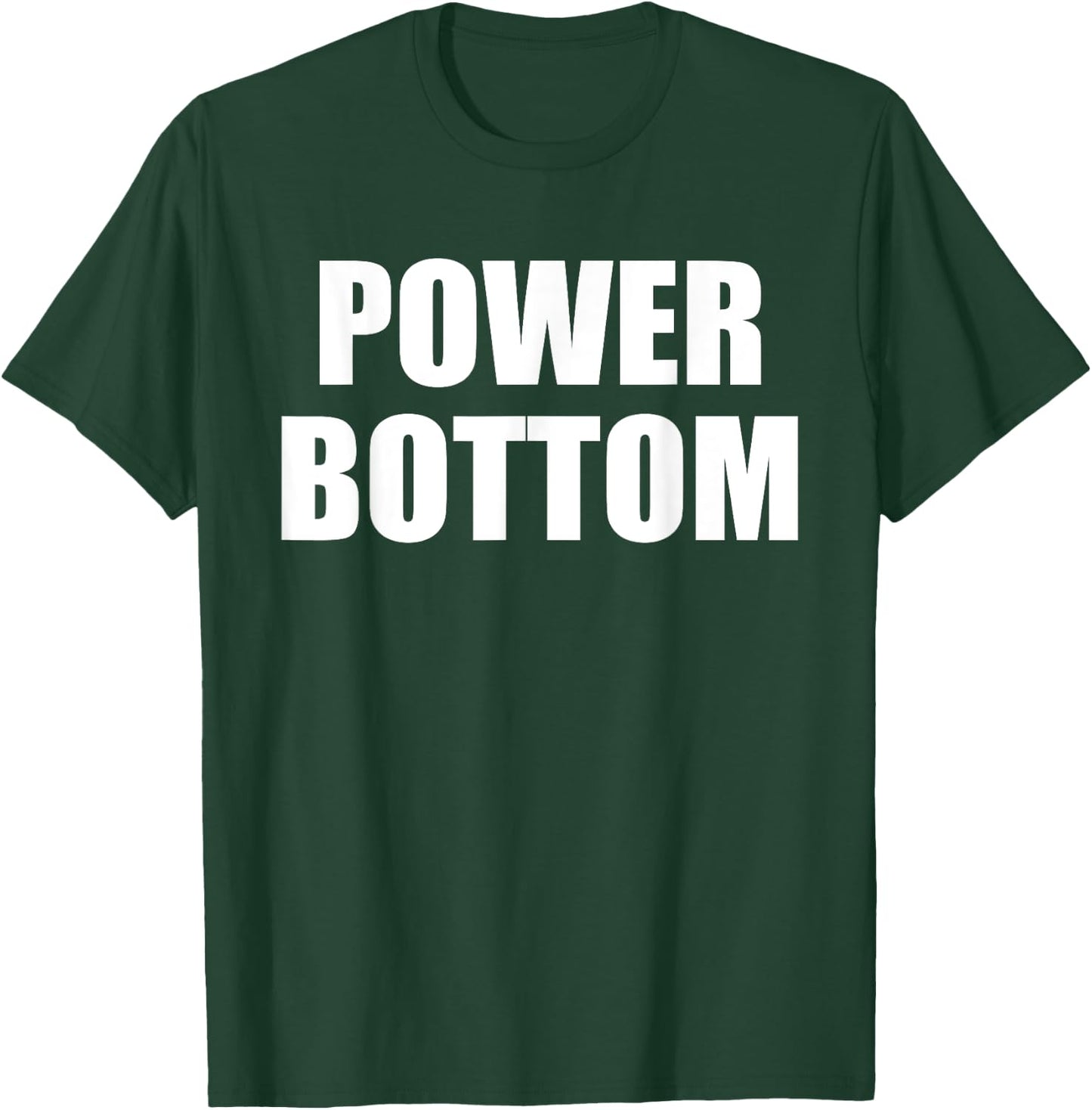Power Bottom T-Shirt - T-Shirt | Forest