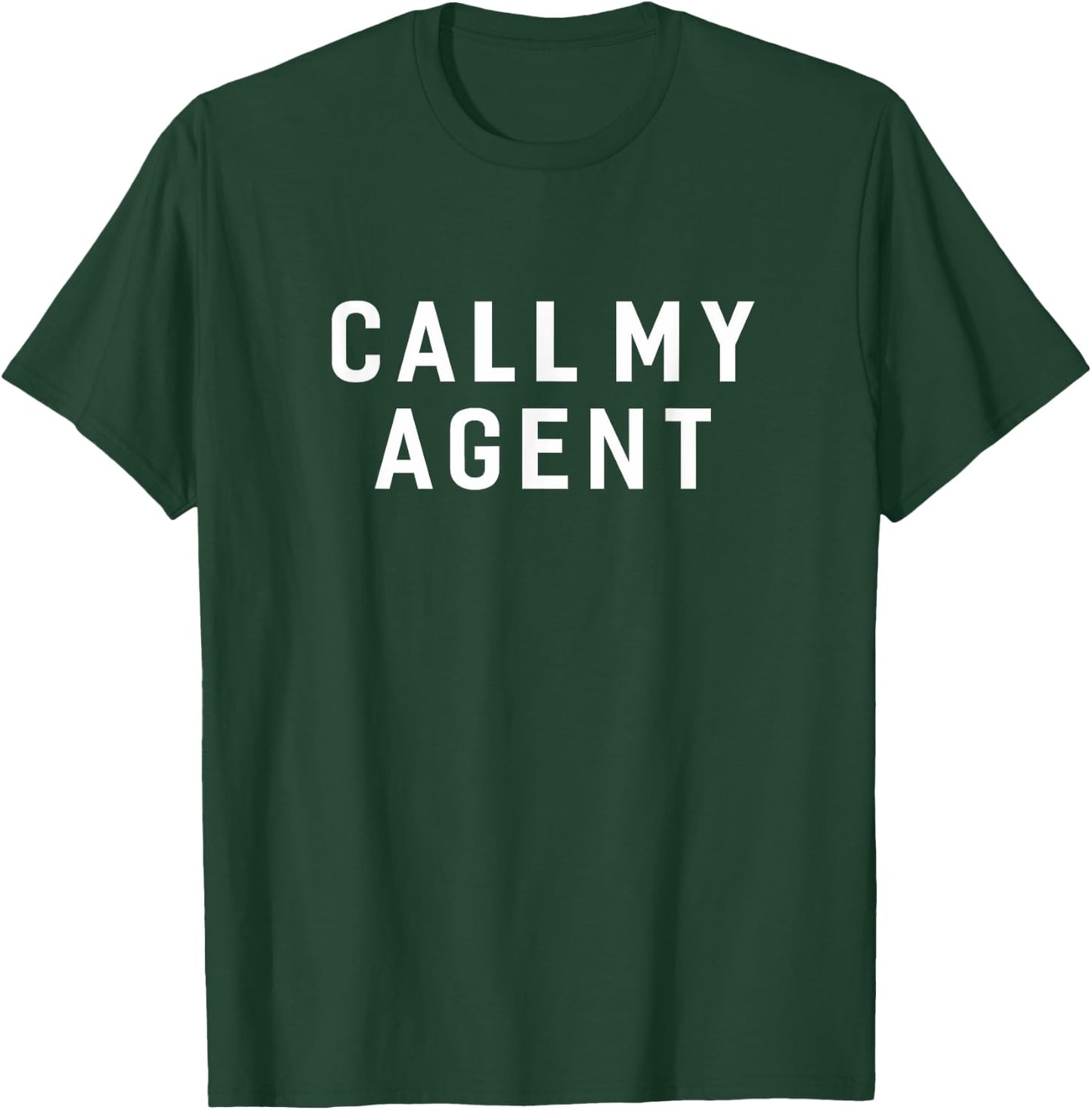 Agent Funny Call My Agent Humor Sarcastic Saying T-Shirt - T-Shirt | Forest