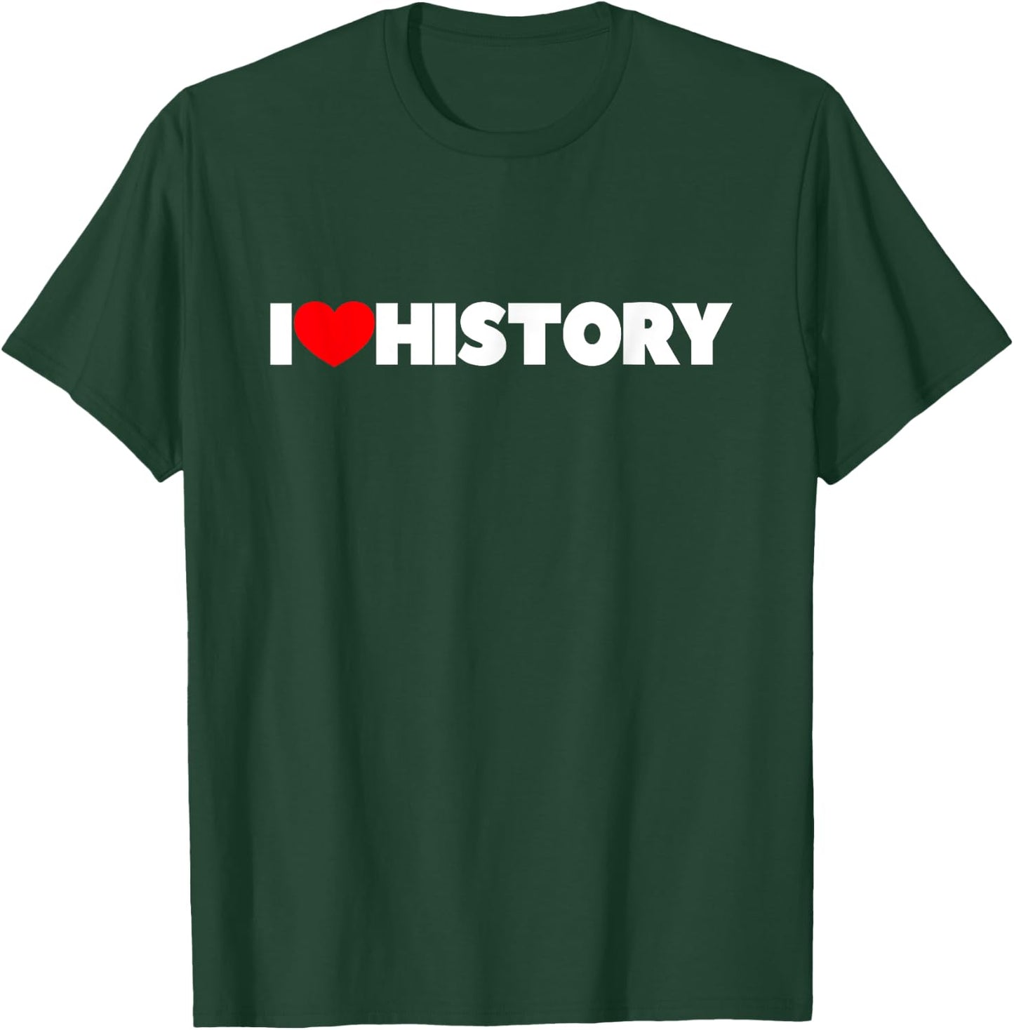 I Love (Heart) History T-Shirt - T-Shirt | Forest