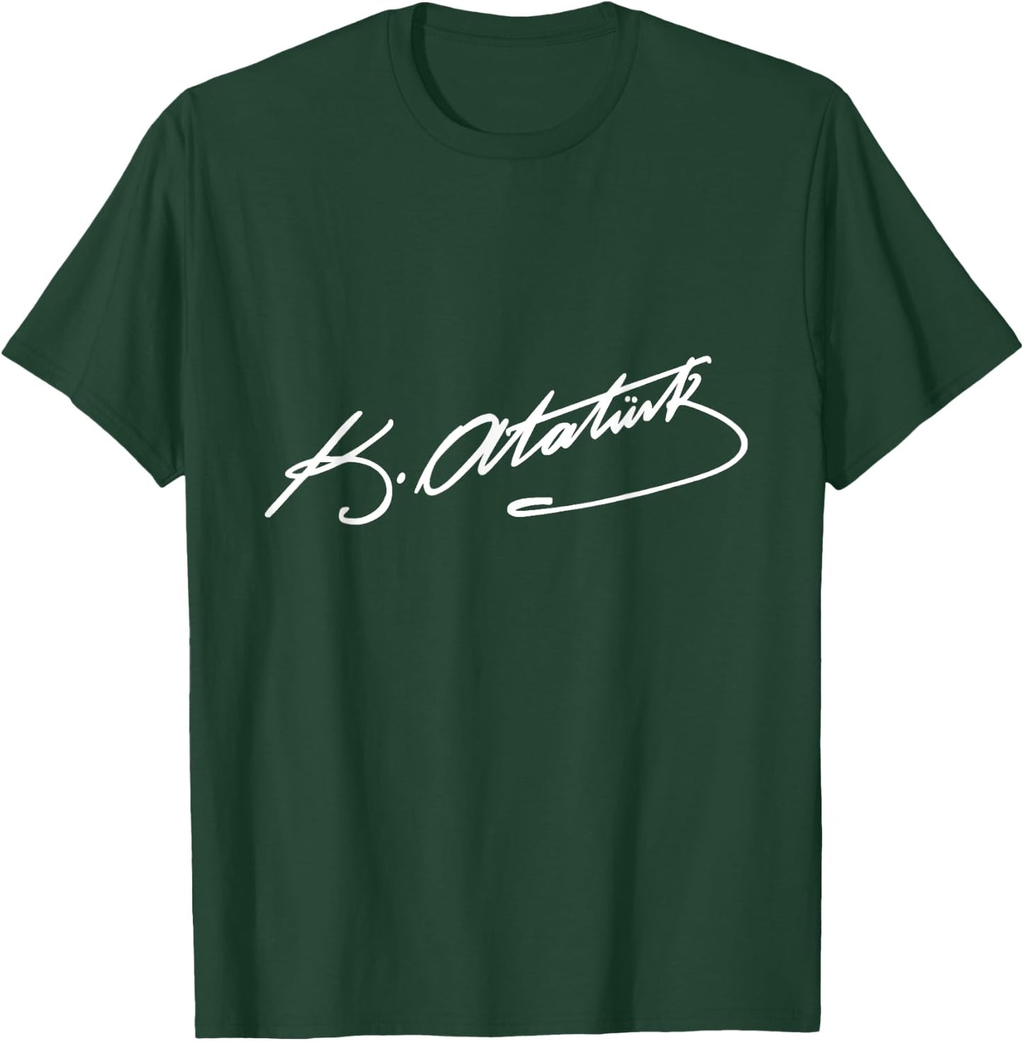 Mustafa Kemal Ataturk Signature Father of Turkey T-Shirt - T-Shirt | Forest