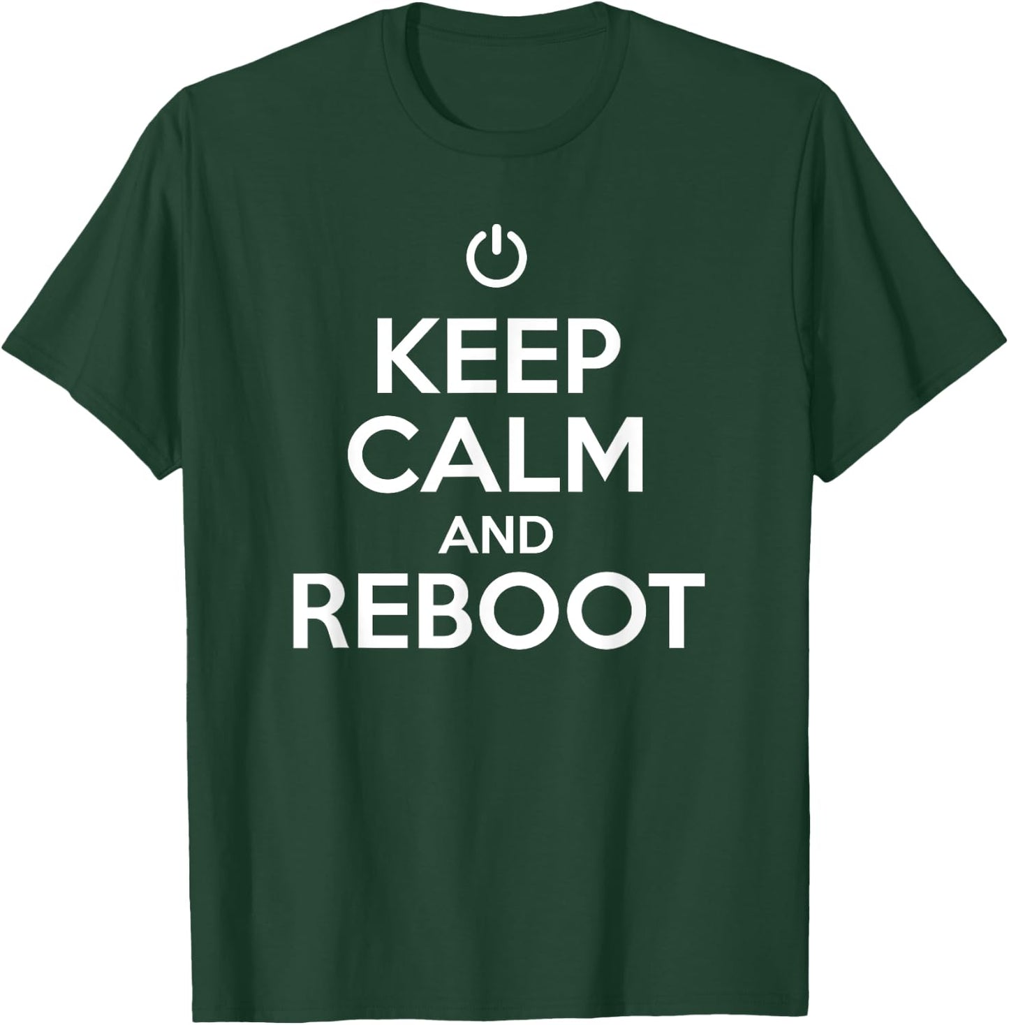 Keep Calm and Reboot Help Desk and Costumer Support Funny T-Shirt - T-Shirt | Forest