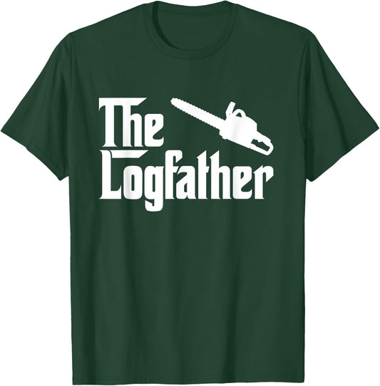The Log Father Chainsaw Funny Outdoorsman Shirt T-Shirt - T-Shirt | Forest