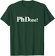 PhDone! Funny PhD Done T-Shirt - T-Shirt | Forest