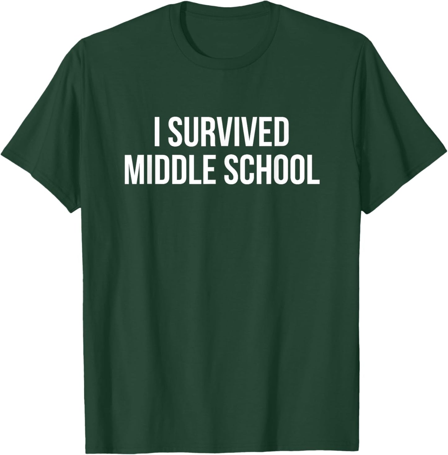 I Survived Middle School T-Shirt - T-Shirt | Forest