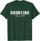Grunting Helps Sports Grunt Shirt Grunge T-Shirt - T-Shirt | Forest