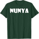 Nunya Business Funny Saying None Of Your Business T-Shirt - T-Shirt | Forest
