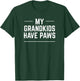 My Grandkids Have Paws Grandma Grandpa Gift T-Shirt - T-Shirt | Forest