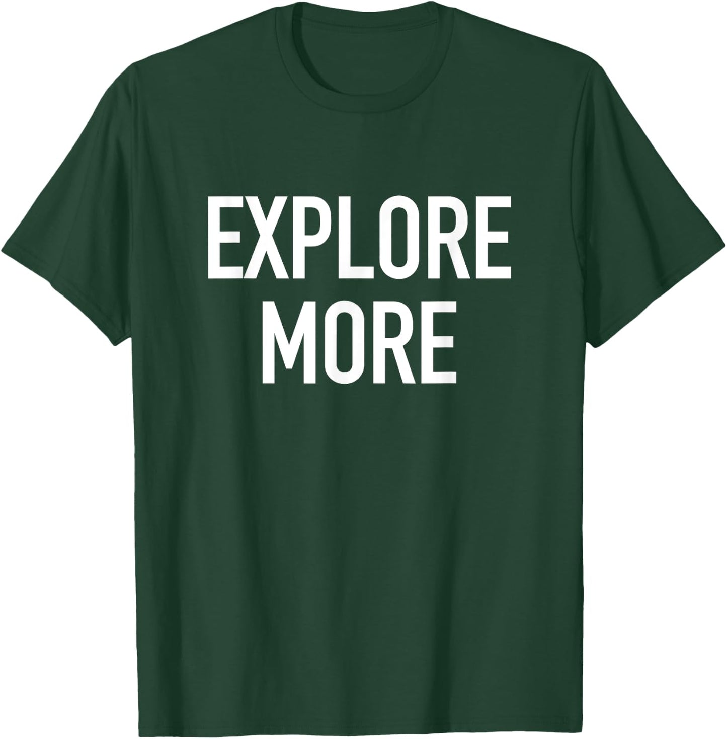 Explore More - Popular Travel Adventure Quote T-Shirt - T-Shirt | Forest