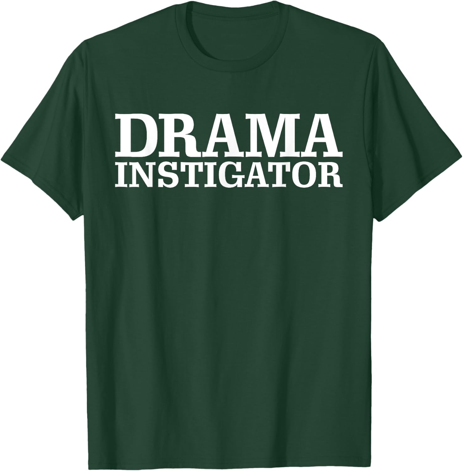 Drama Instigator Mischievous Troublemaker Party Funny T-Shirt - T-Shirt | Forest