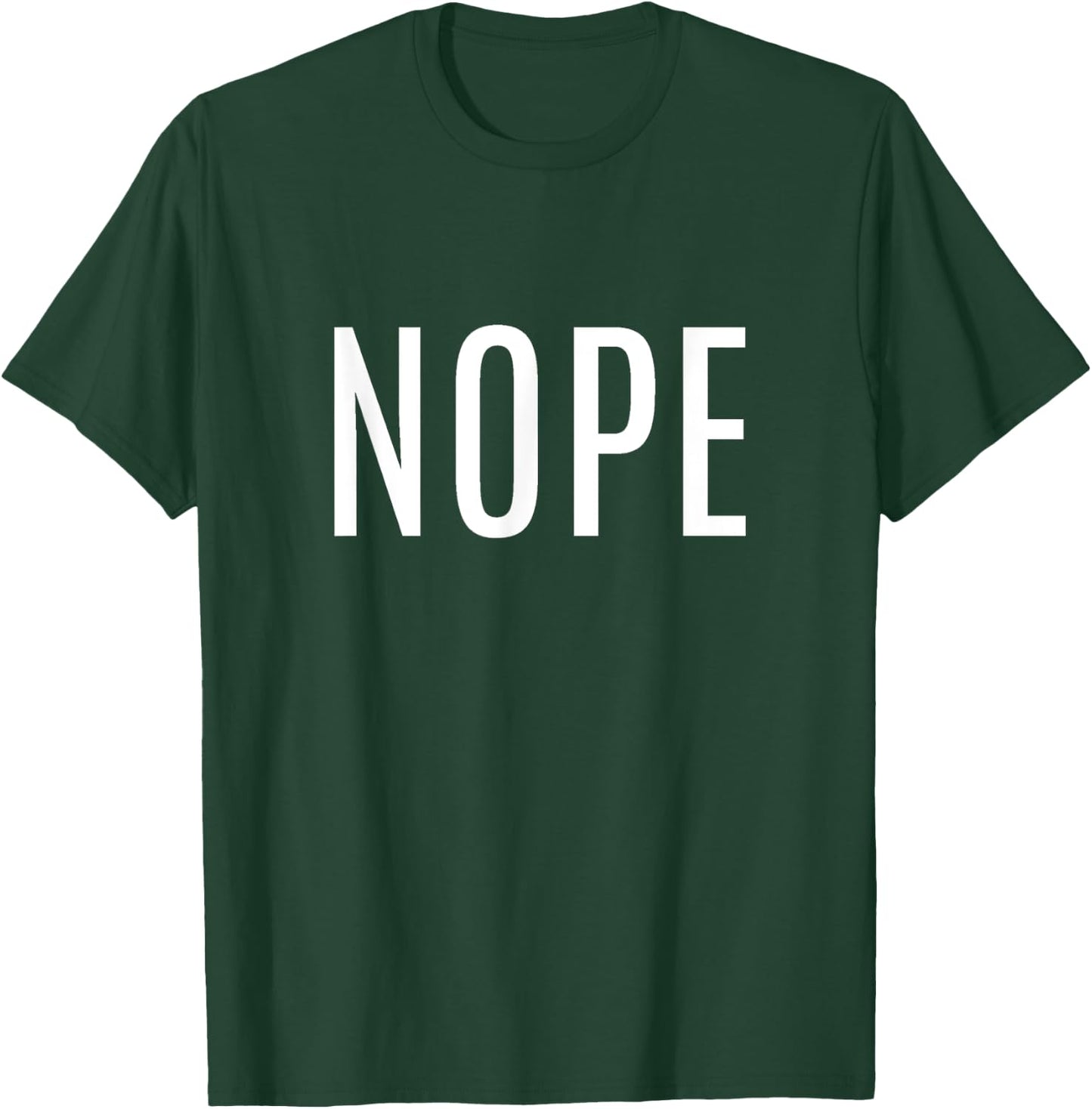 Nope T-Shirt - T-Shirt | Forest