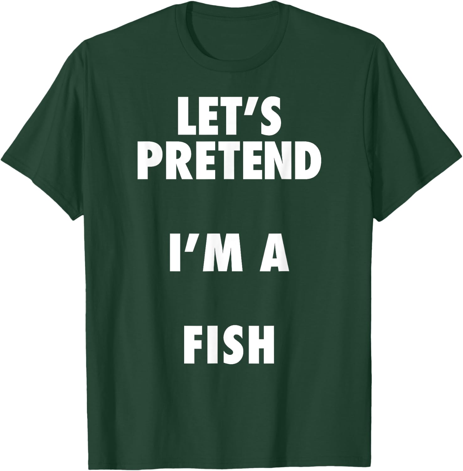 Fish Halloween Costume, Let's Pretend I'm a Fish Shirt T-Shirt - T-Shirt | Forest