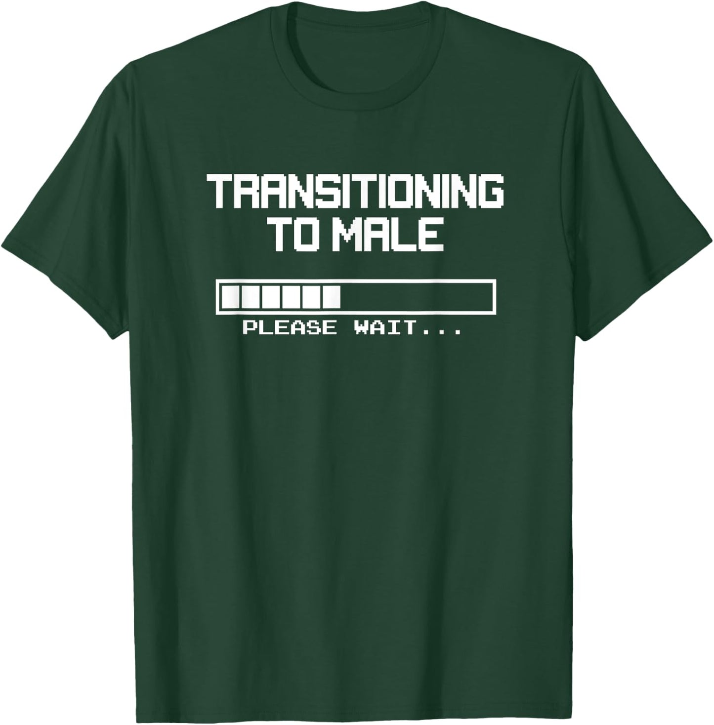 Transitioning to Male, Please Wait FTM Trans T-Shirt - T-Shirt | Forest