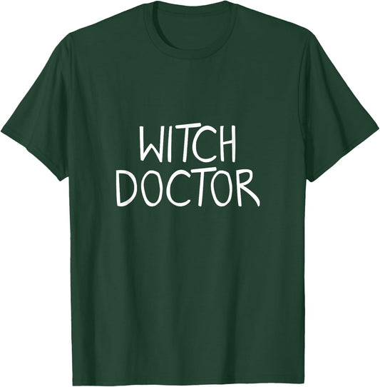 Witch Doctor Funny Wiccan Witches Gift Spell Hex Halloween T-Shirt - T-Shirt | Forest