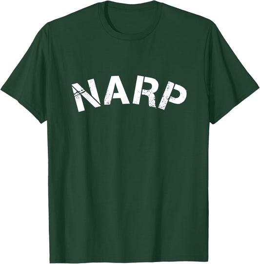 Funny Gym Workout NARP T-Shirt - T-Shirt | Forest