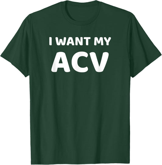 I Want My ACV Apple Cider Vinegar T-Shirt - T-Shirt | Forest