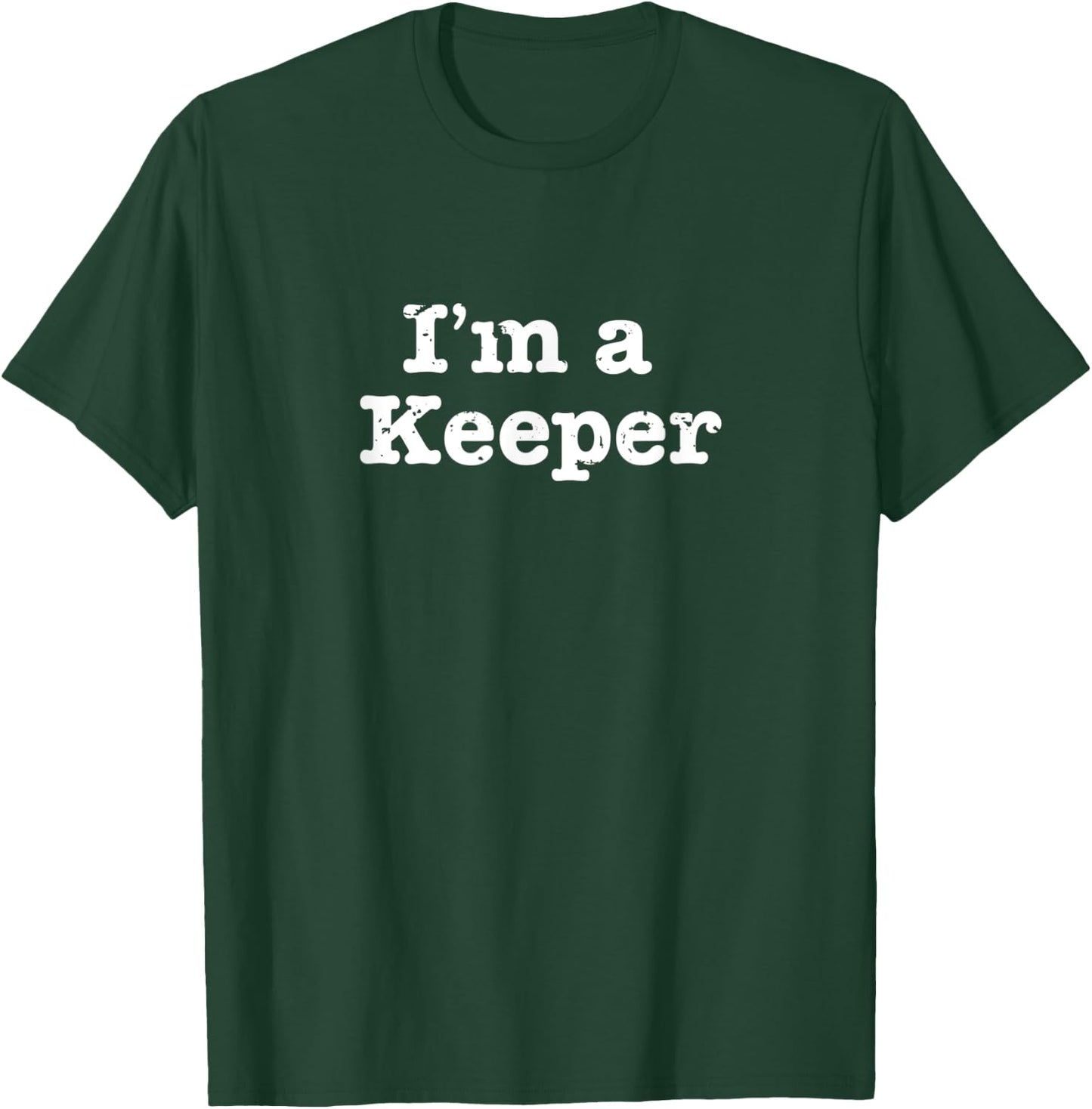 Funny Soccer I'm a Keeper Vintage Distressed T-Shirt - T-Shirt | Forest