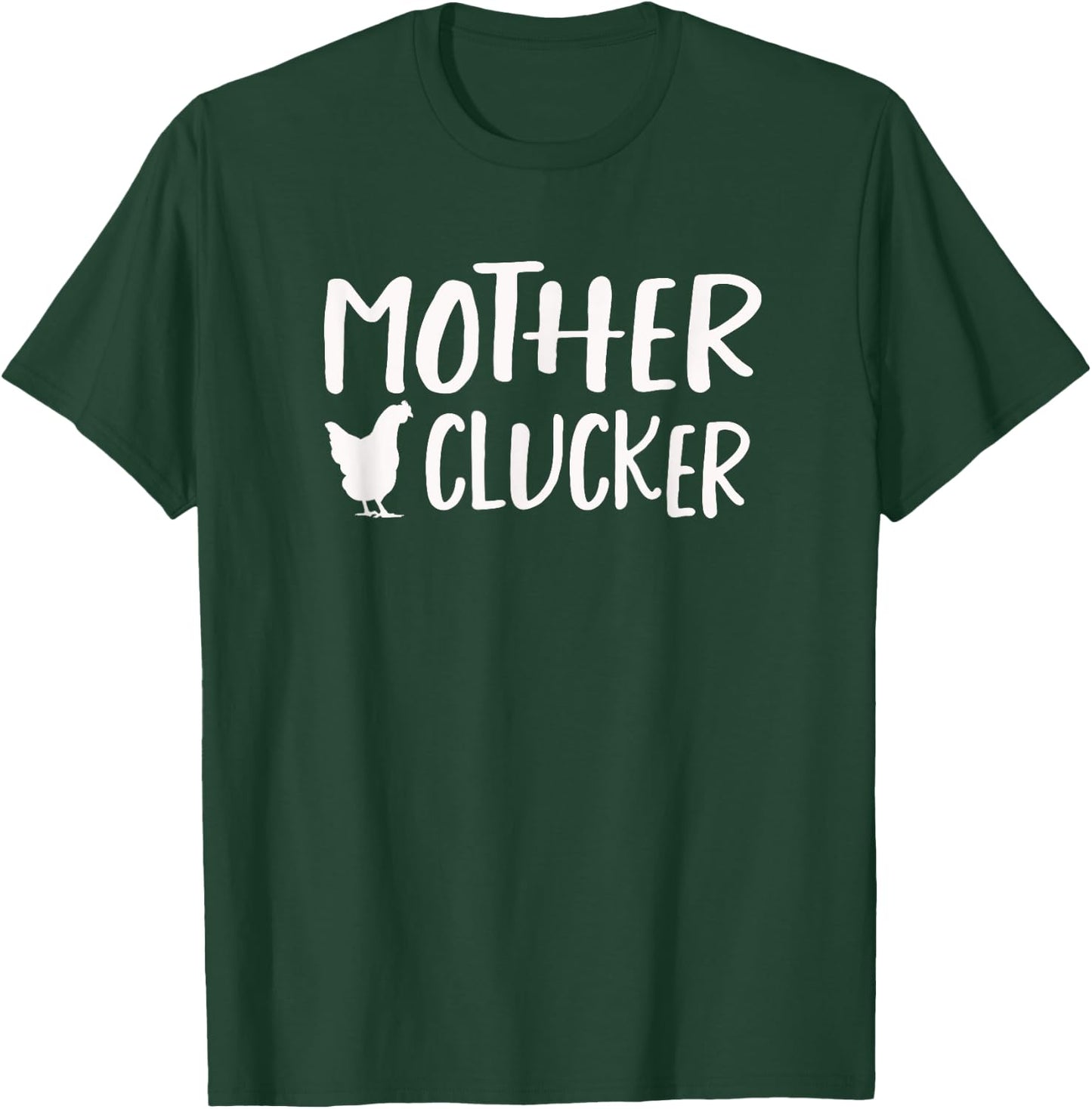Mother Clucker Funny Chicken T-Shirt - T-Shirt | Forest