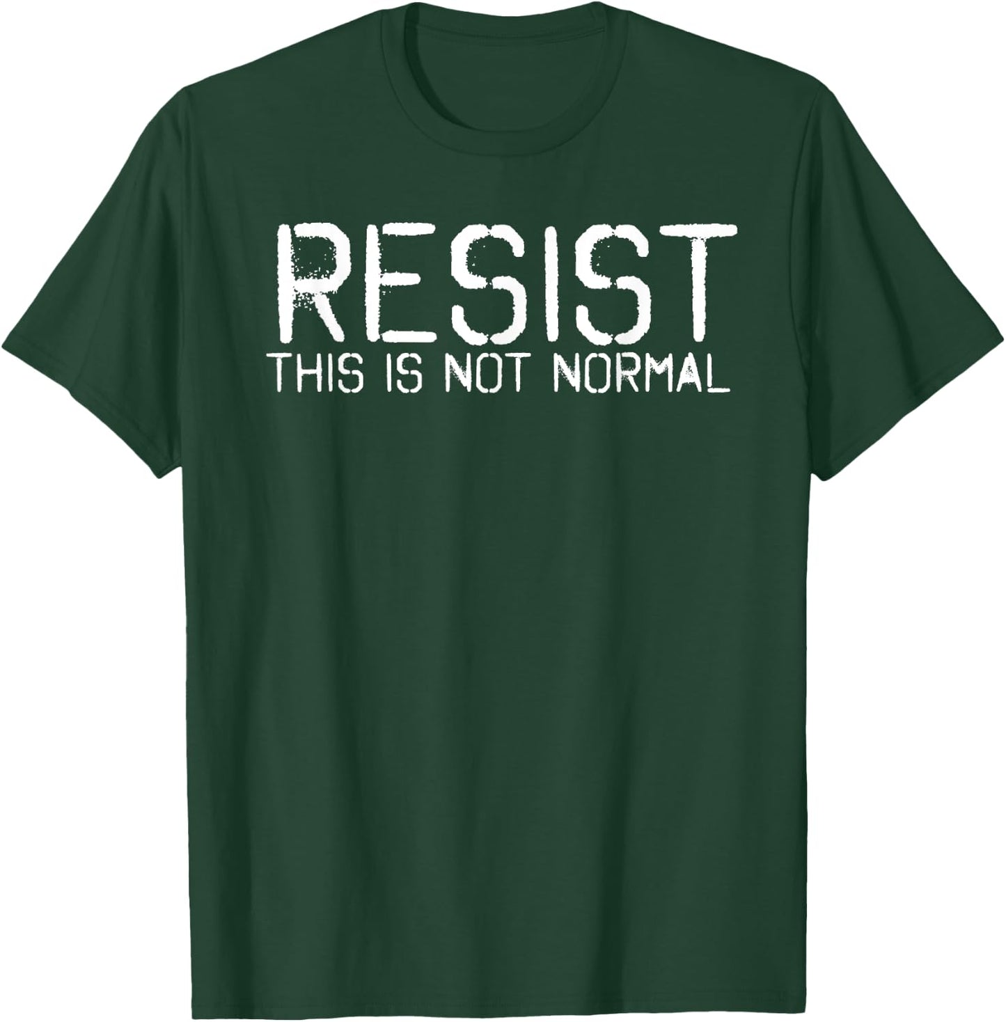 RESIST THIS IS NOT NORMAL Shirt Funny Anti-Trump Gift T-Shirt - T-Shirt | Forest