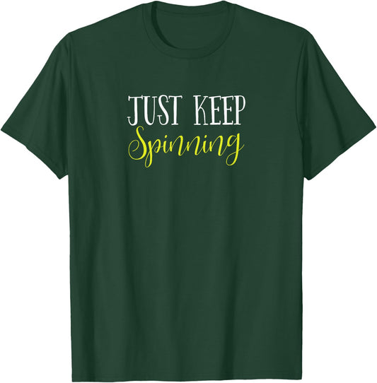 Just Keep Spinning - Funny Spin Class Cycling Shirt T-Shirt - T-Shirt | Forest