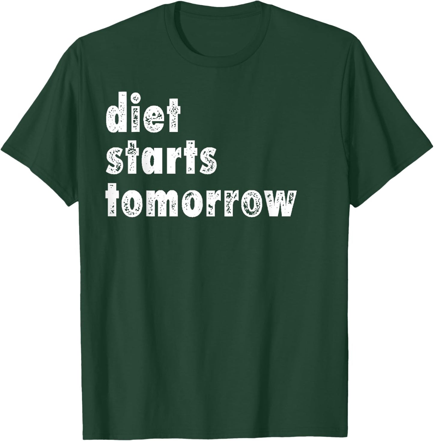 Diet Starts Tomorrow Funny Dieting Shirt T-Shirt - T-Shirt | Forest