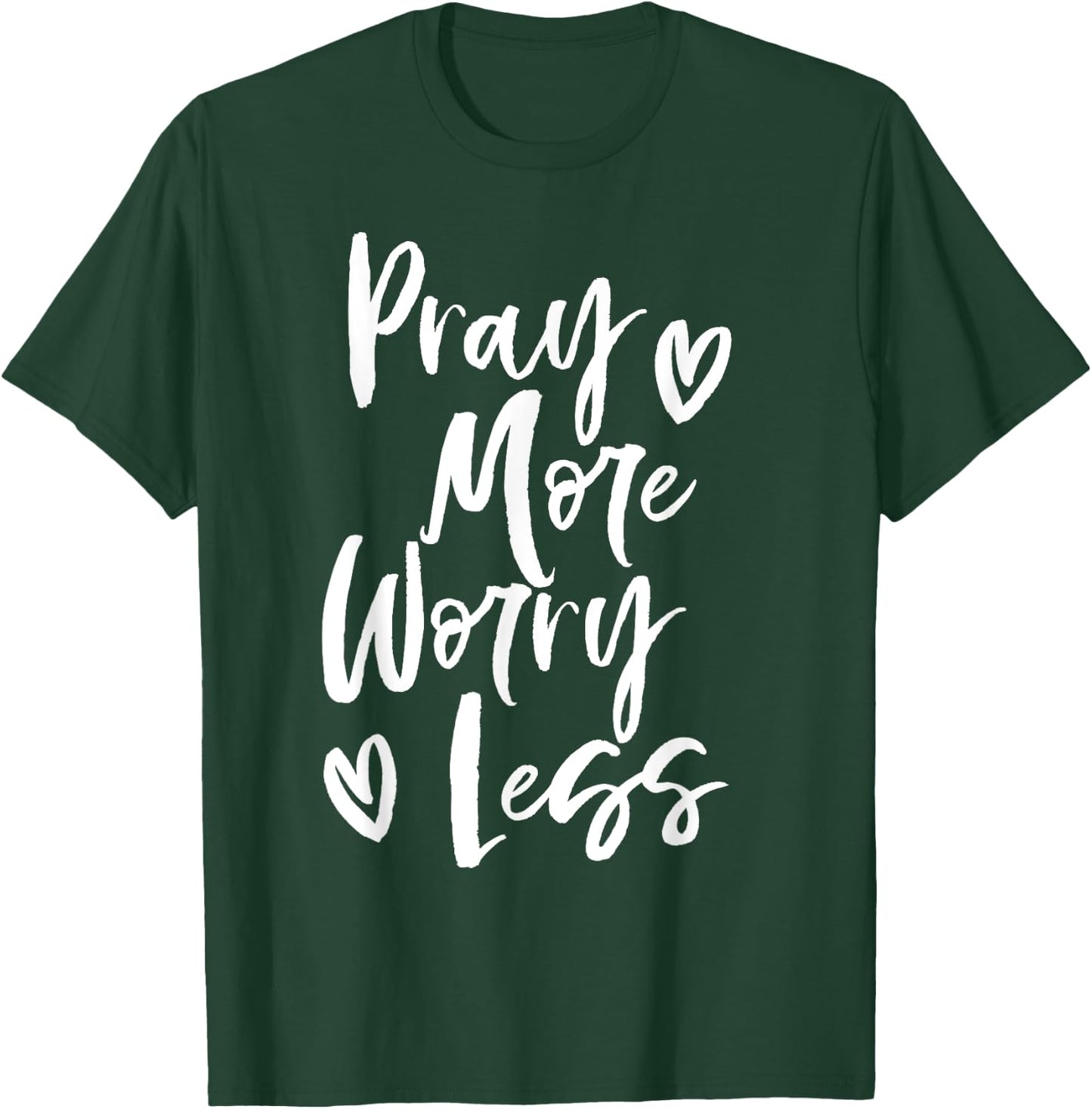 Pray More Worry Less Christian T-Shirt - T-Shirt | Forest
