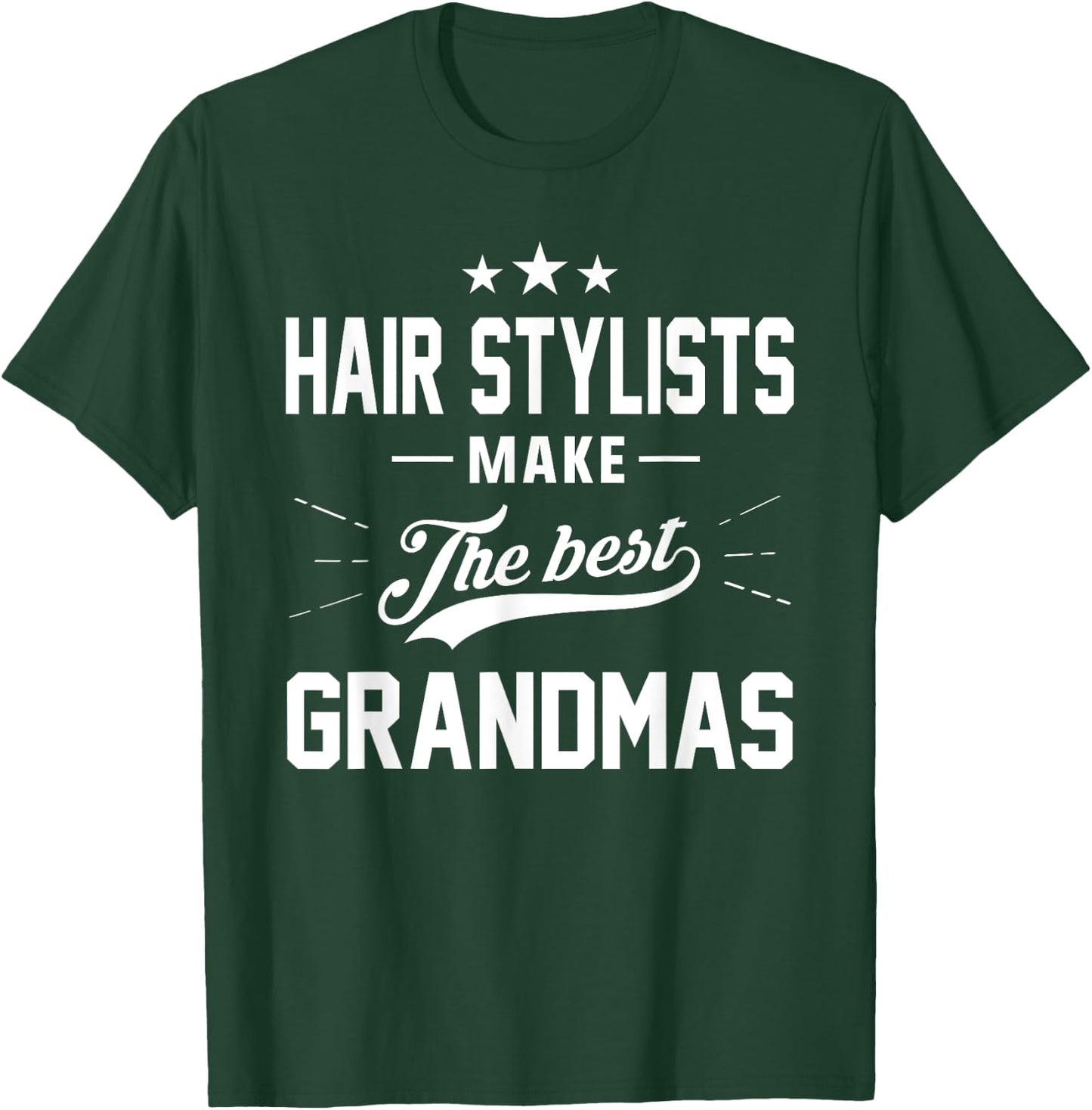 Hair Stylists Make the Best Grandmas Gift Shirt T-Shirt - T-Shirt | Forest