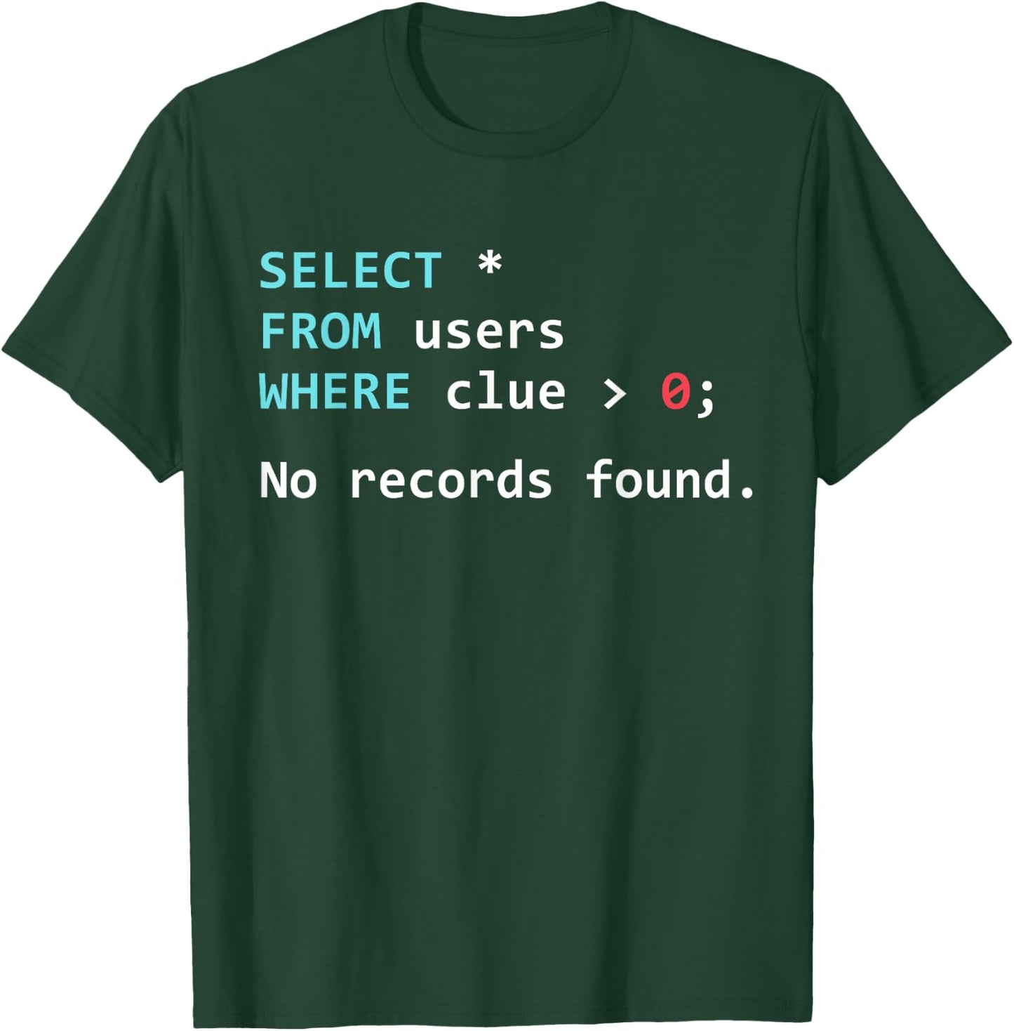 SQL Query Funny SQL Database Admin Programmer T-Shirt - T-Shirt | Forest