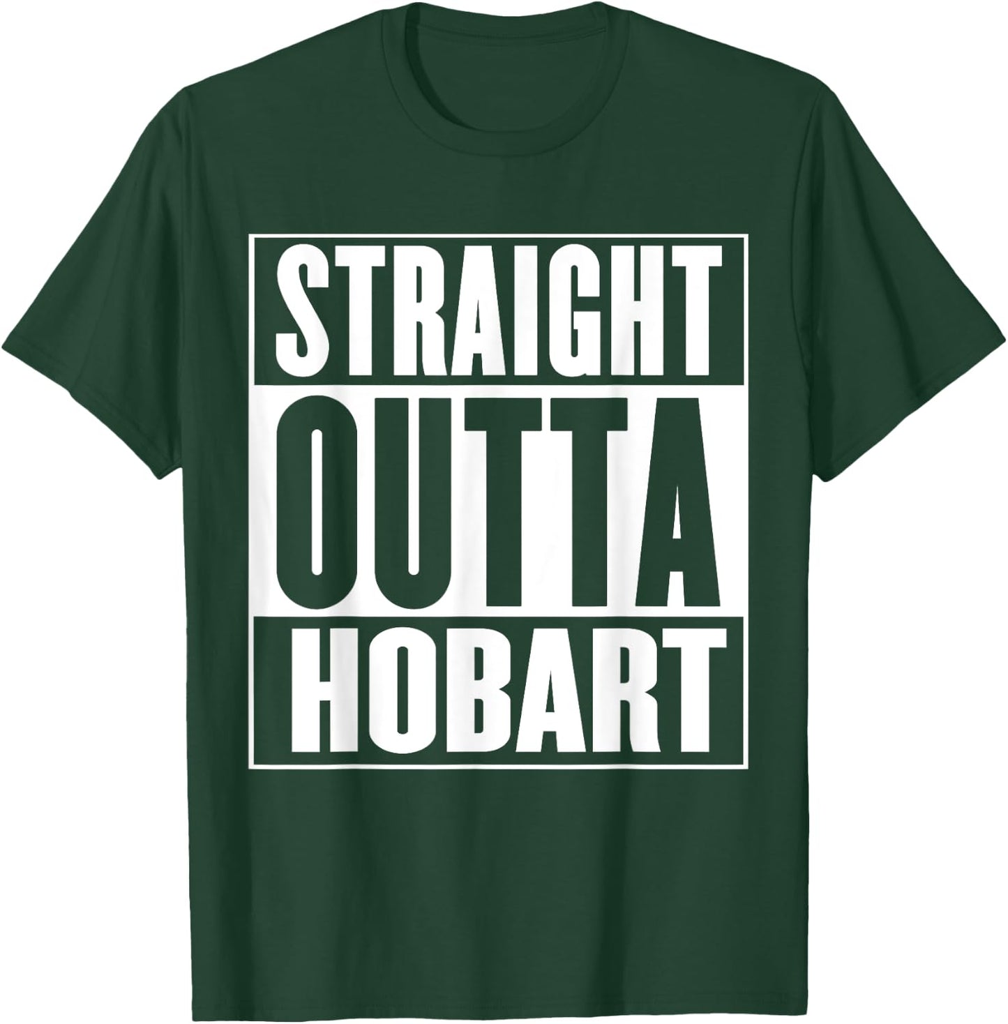 Straight Outta Hobart T-Shirt - T-Shirt | Forest