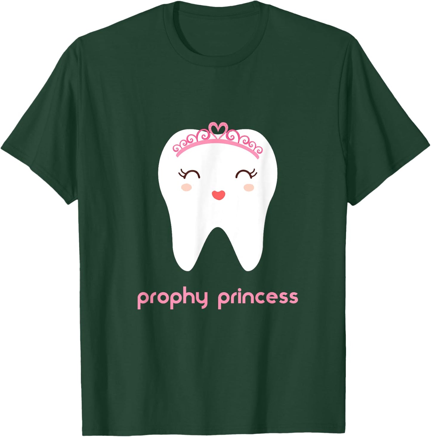 Prophy Princess Dental Hygienists Dental School Gifts T-Shirt - T-Shirt | Forest