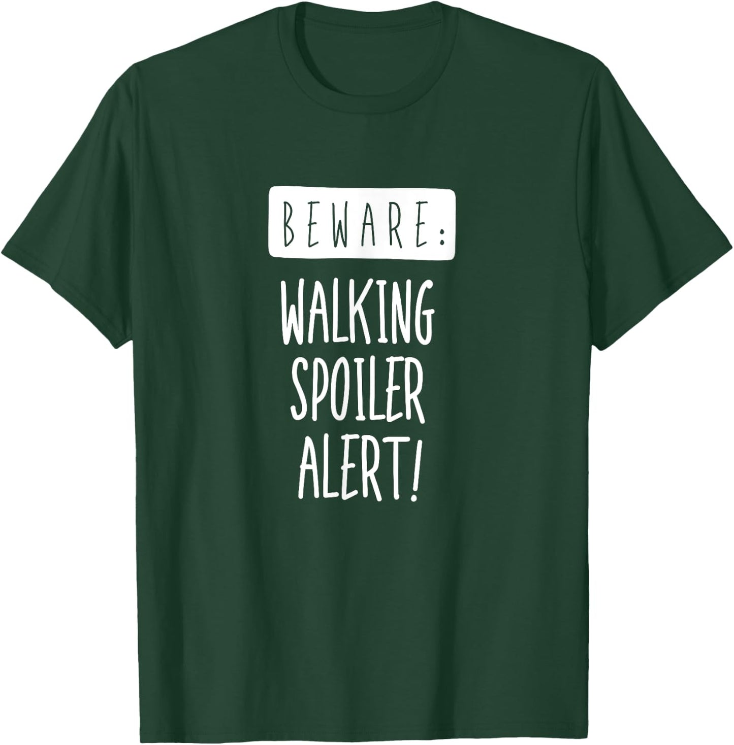 Beware: Walking Spoiler Alert T-Shirt - T-Shirt | Forest