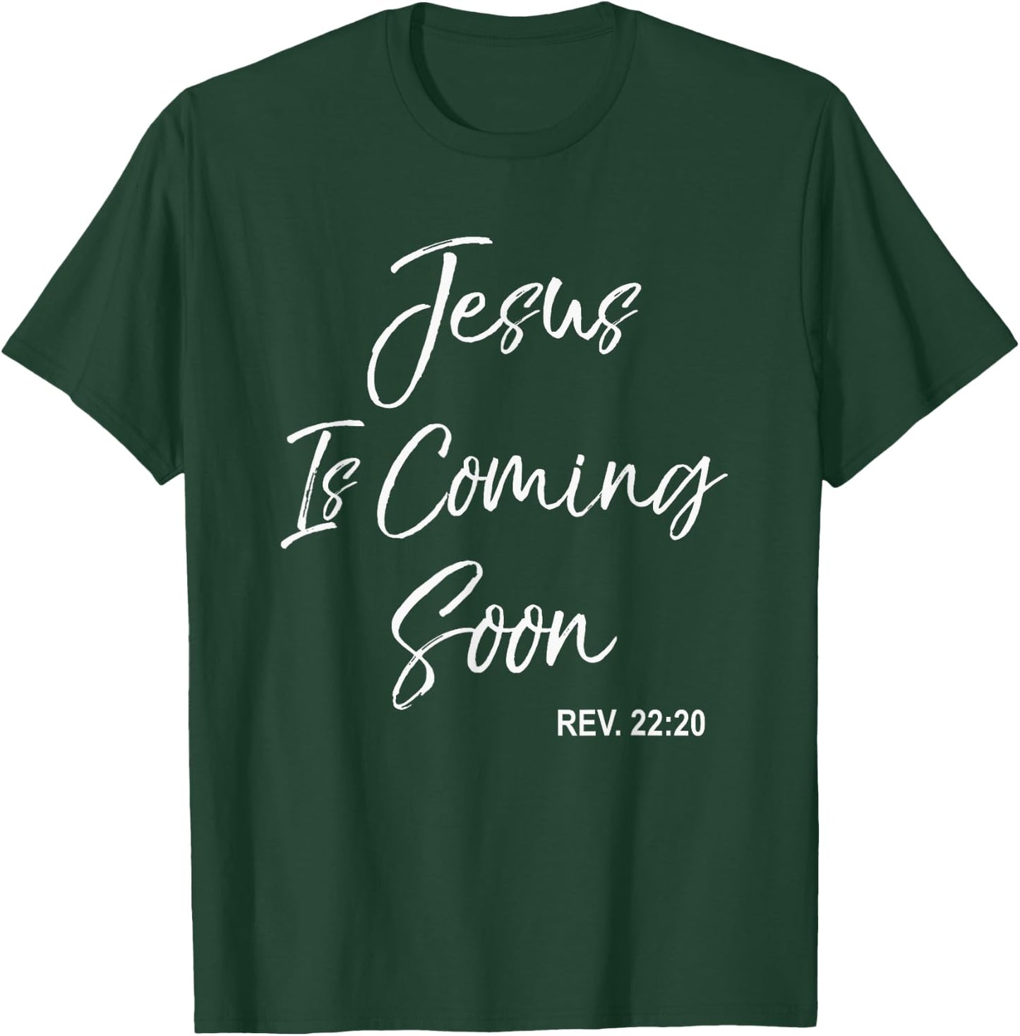 Jesus Is Coming Soon Christian Revelations 22:20 T-Shirt - T-Shirt | Forest
